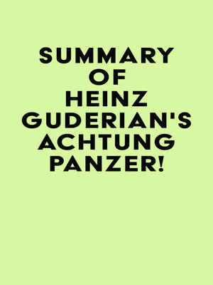 cover image of Summary of Heinz Guderian's Achtung Panzer!